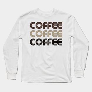 Coffee Long Sleeve T-Shirt